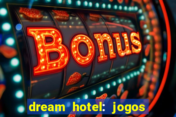 dream hotel: jogos de hotel